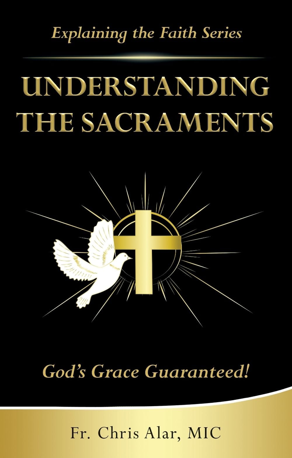 Understanding the Sacraments by Father Chris Alar - ISBN: 9781596146457