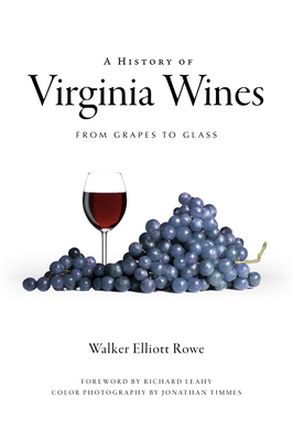 A History of Virginia Wines: From Grapes to Glass, 9781596297012