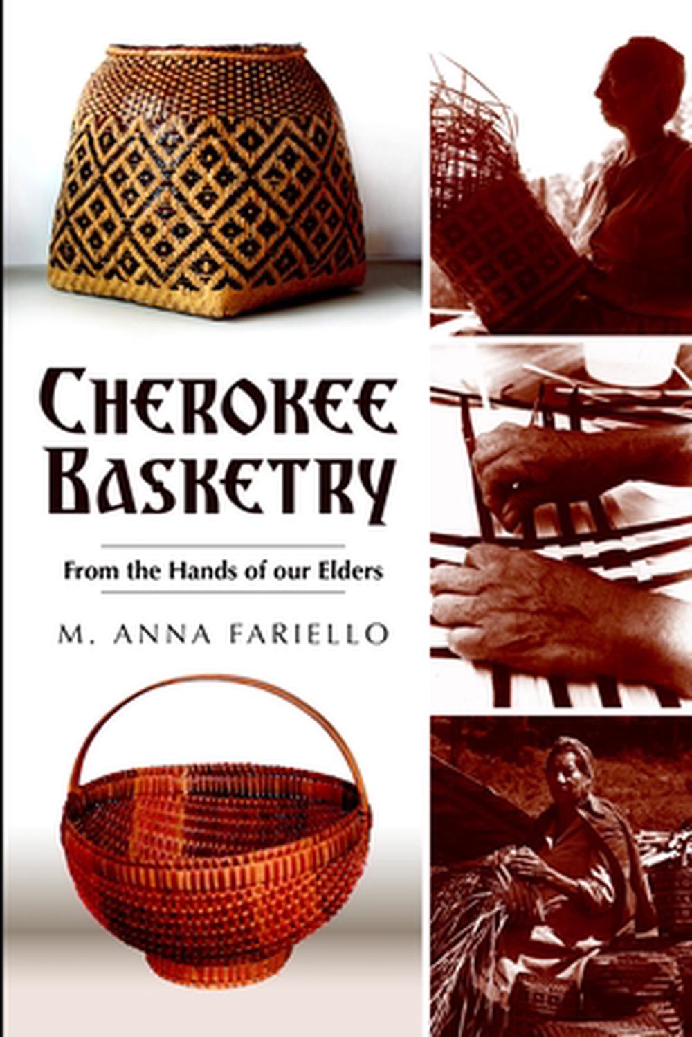 Cherokee Basketry: From the Hands of Our Elders, 9781596297210