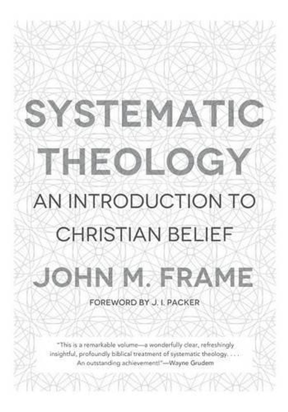Systematic Theology by John M. Frame - ISBN: 9781596382176