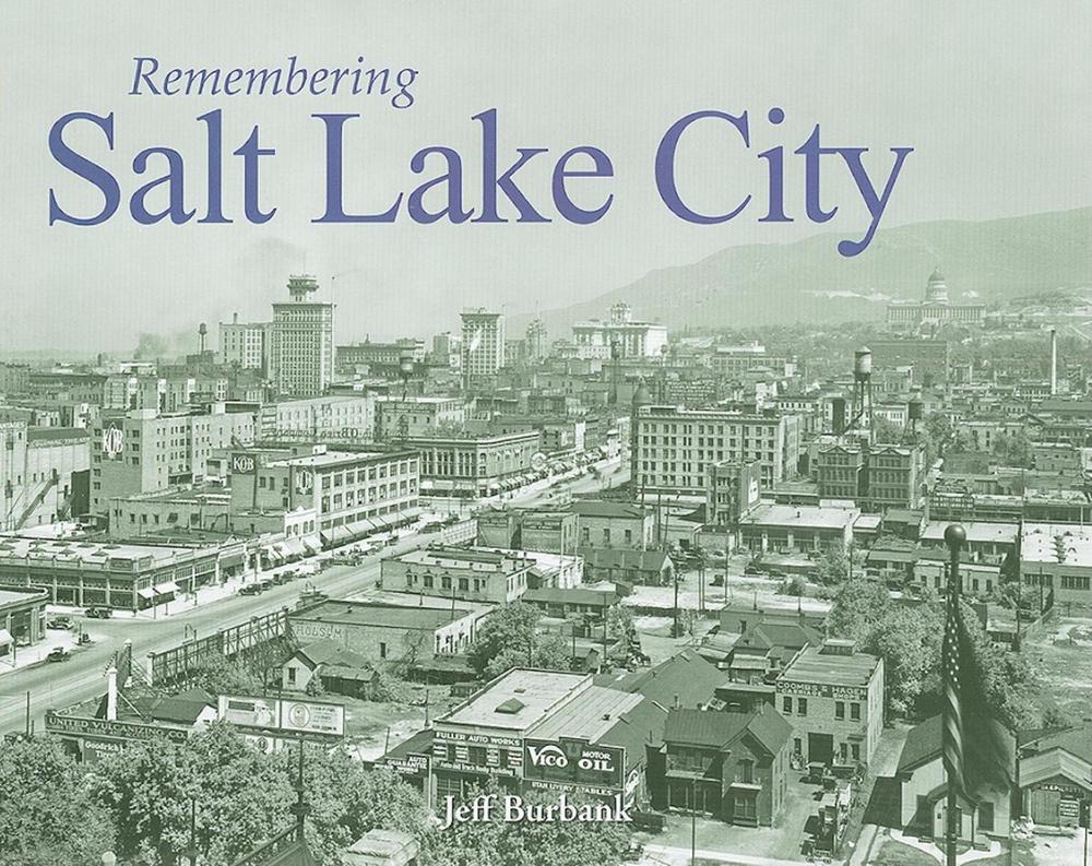 Remembering Salt Lake City, 9781596526655