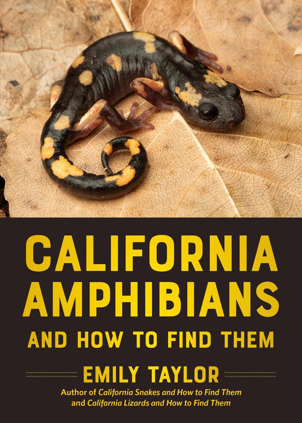 California Amphibians and How to Find Them, 9781597146999