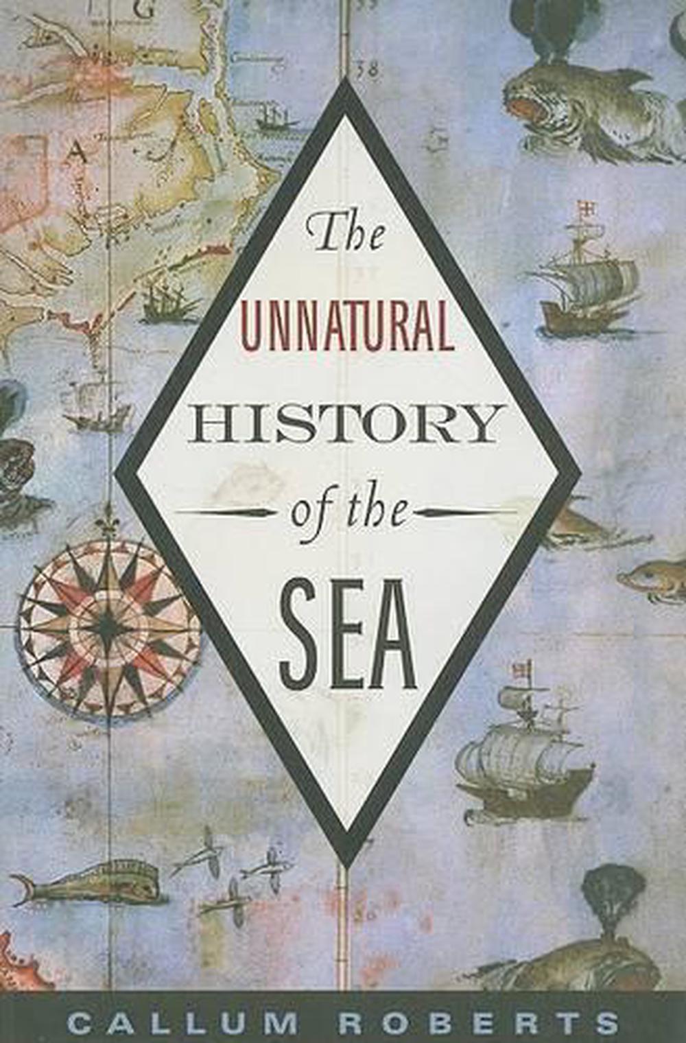 The Unnatural History of the Sea, 9781597265775