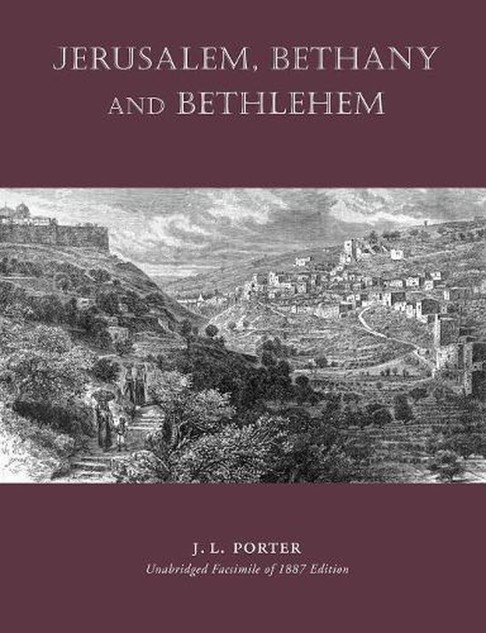 Jerusalem, Bethany and Bethlehem, 9781597314602