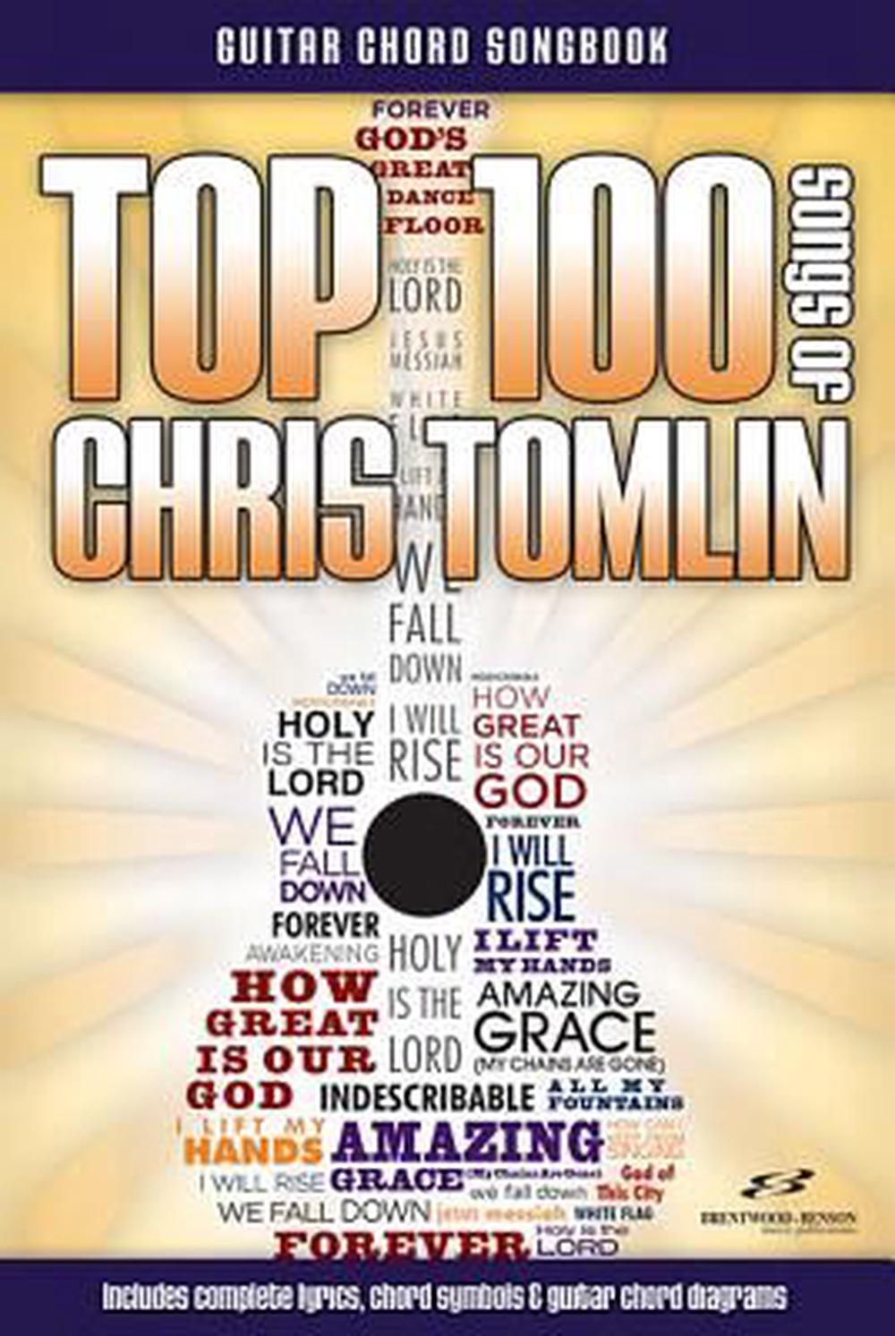 Top 100 Songs of Chris Tomlin, 9781598021974