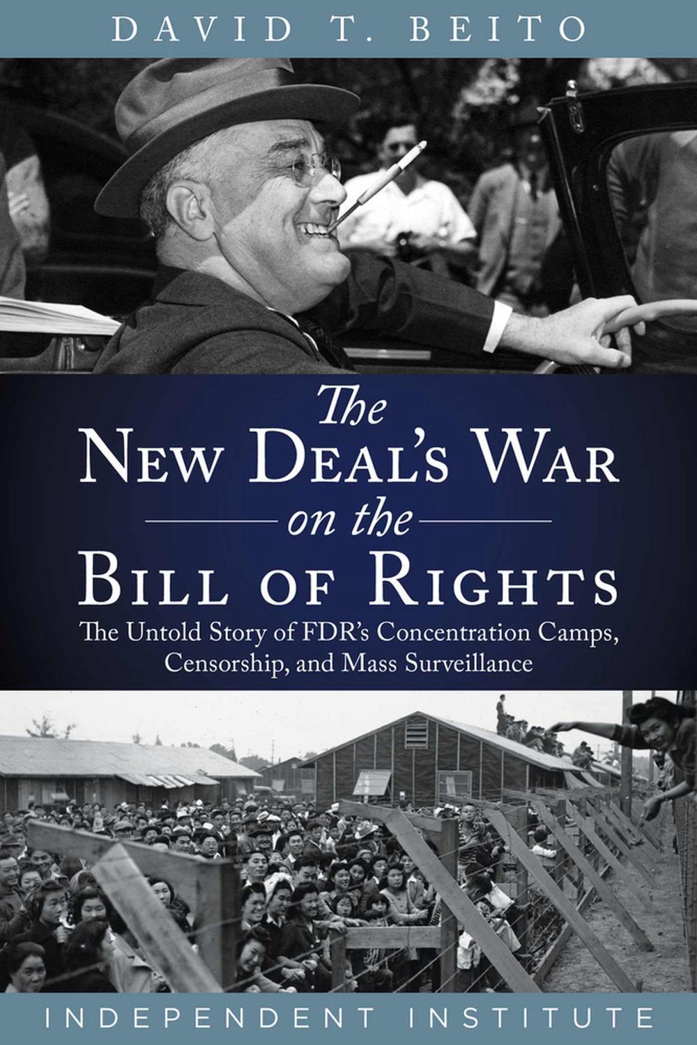 The New Deal's War on the Bill of Rights by David T. Beito - ISBN: 9781598133578