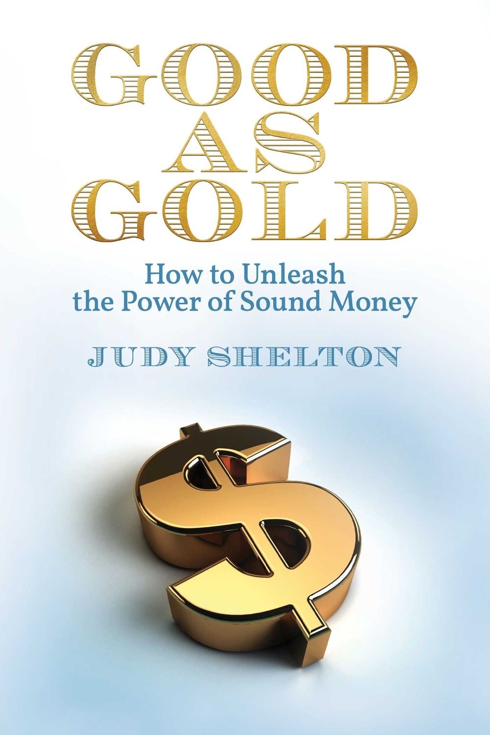 Good as Gold by Judy Shelton - ISBN: 9781598133905