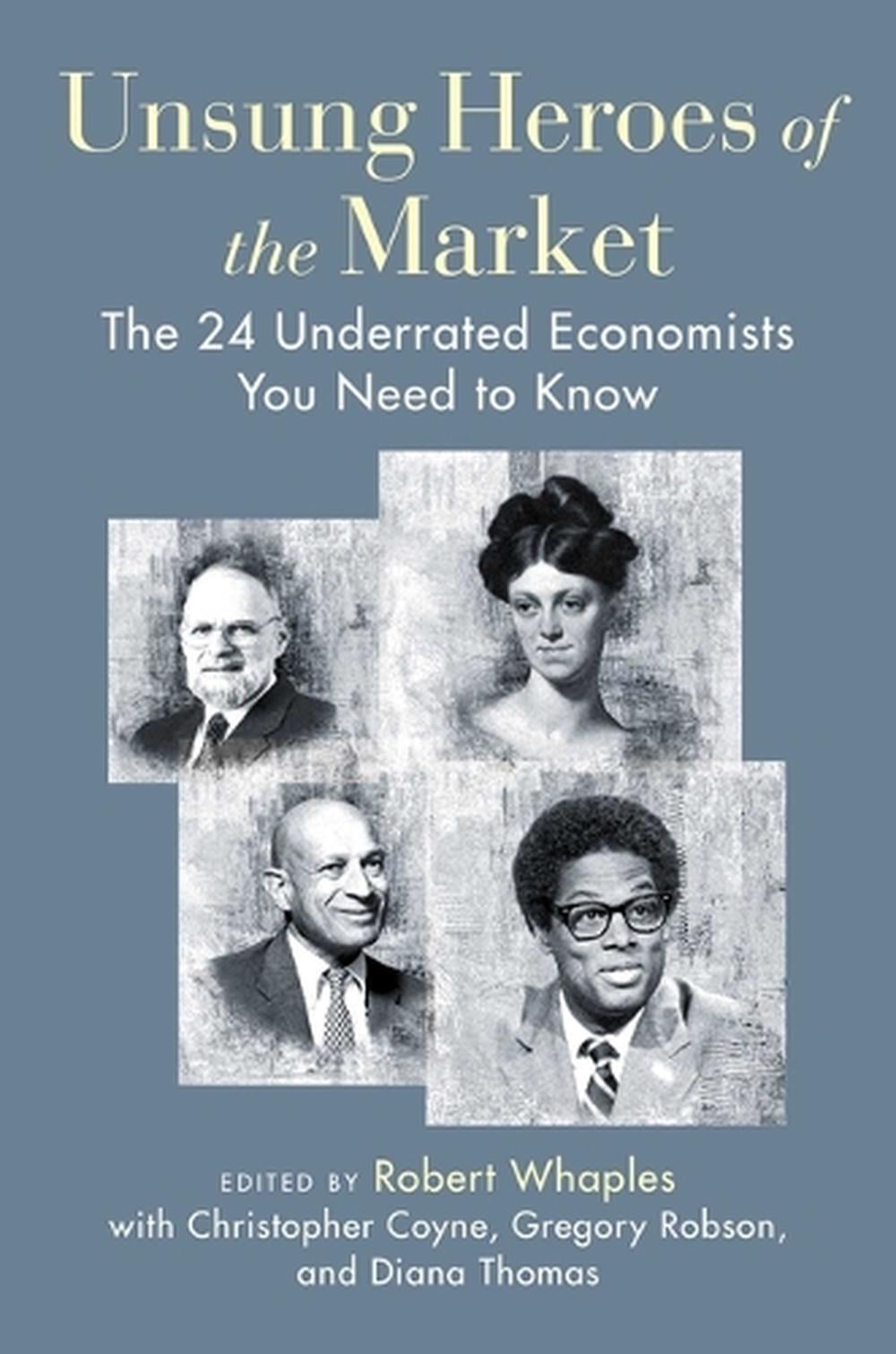 Unsung Heroes of the Market by Robert M. Whaples - ISBN: 9781598134285