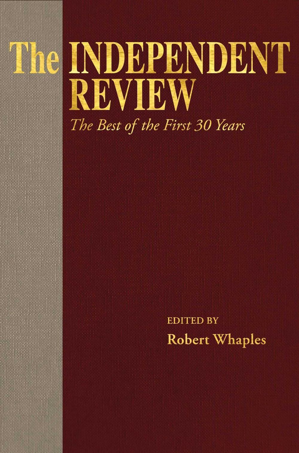 The Independent Review by Robert M. Whaples - ISBN: 9781598134384