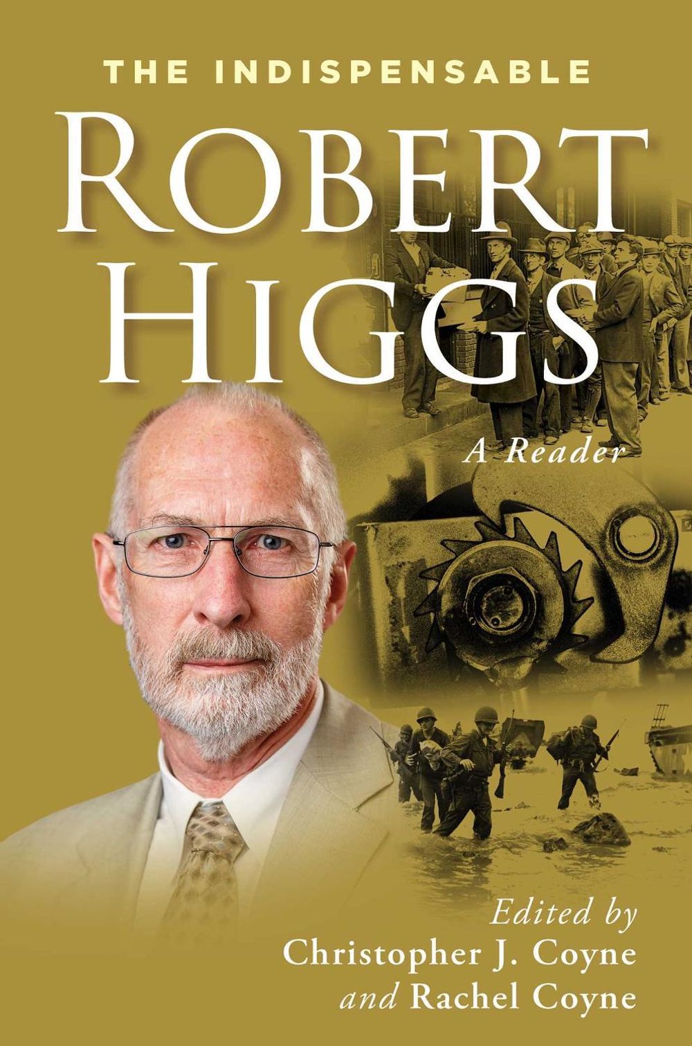 The Indispensable Robert Higgs by Robert Higgs - ISBN: 9781598134476