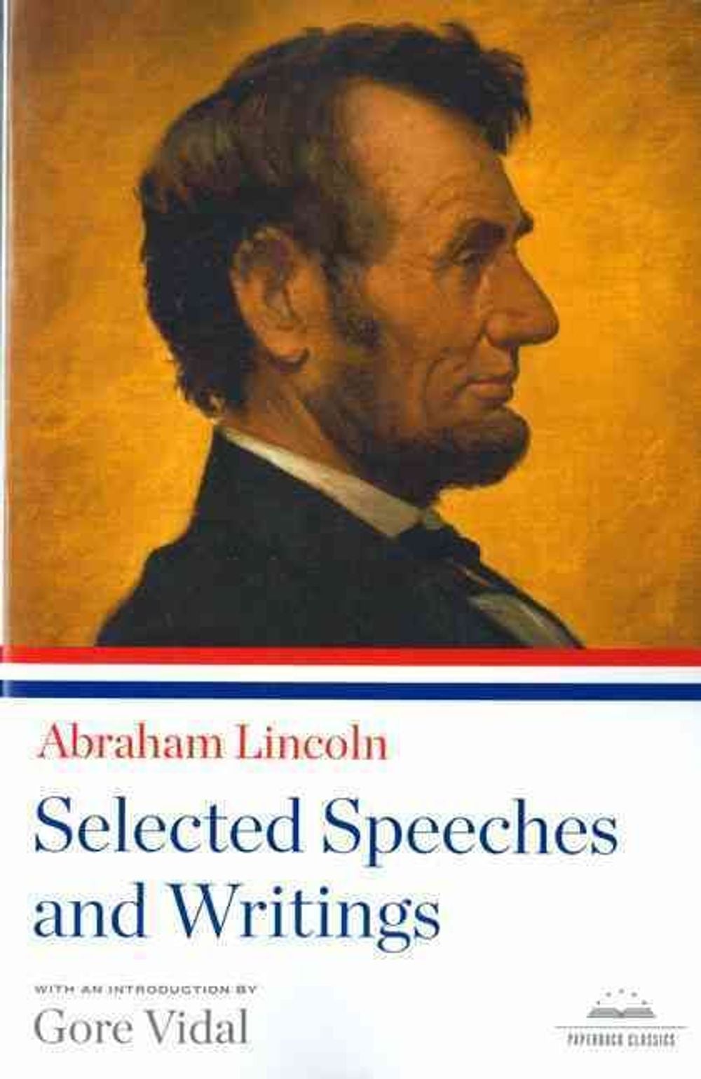 Abraham Lincoln: Selected Speeches and Writings by Abraham Lincoln - ISBN: 9781598530537