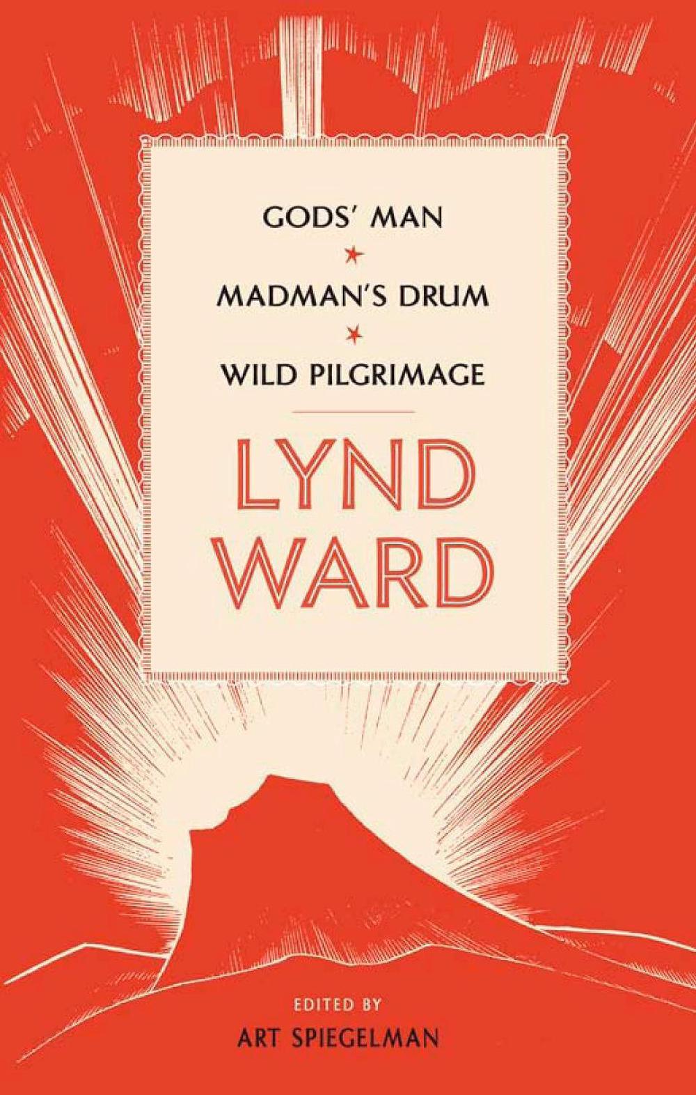 Lynd Ward: Gods' Man, Madman's Drum, Wild Pilgrimage (LOA #210) by Lynd Ward - ISBN: 9781598530803
