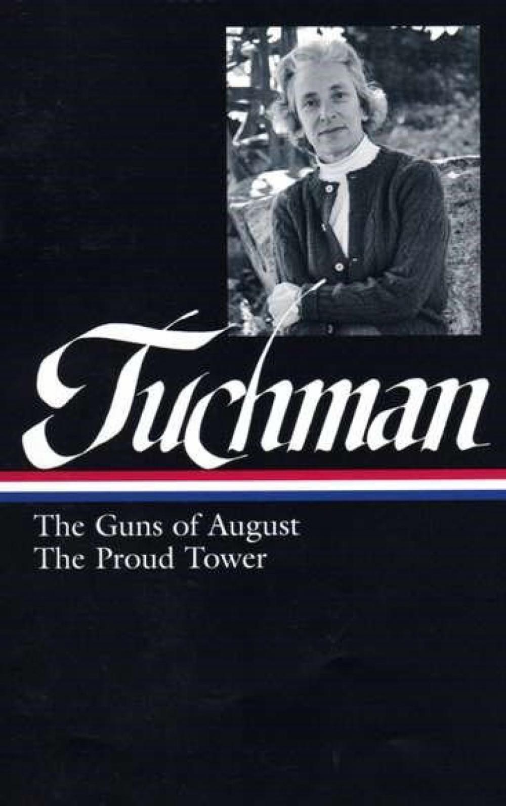 Barbara Tuchman: The Guns of August & the Proud Tower, 9781598531459
