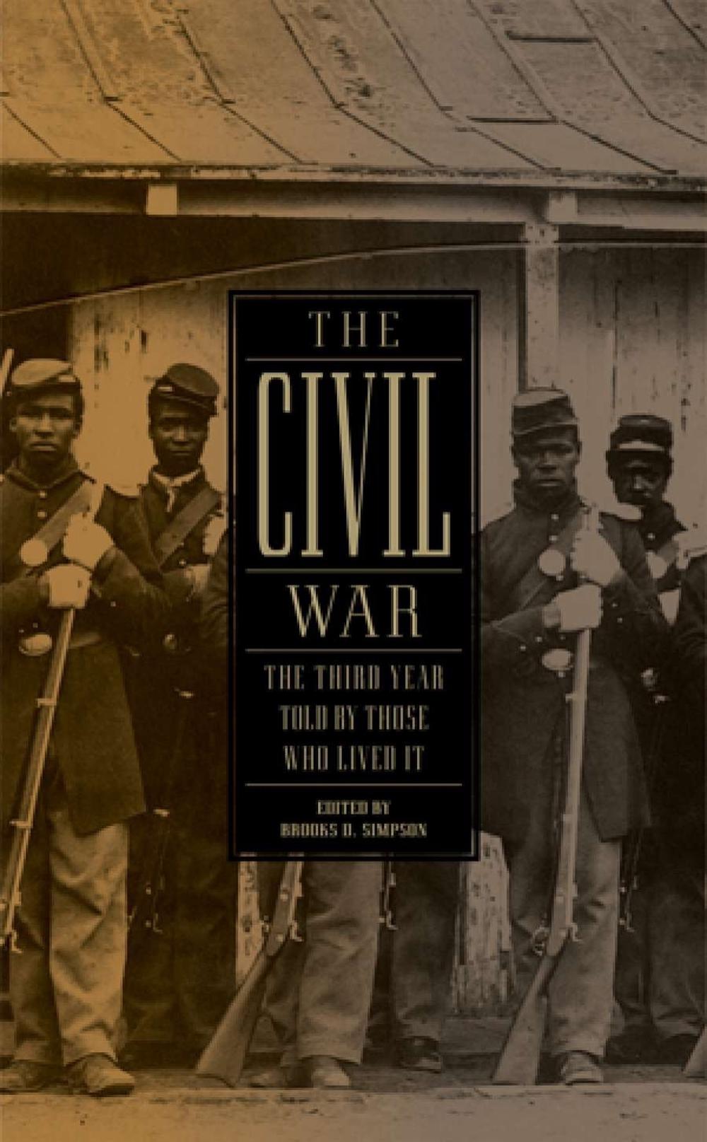 The Civil War: The Third Year Told by Those Who Lived It (LOA #234) by Brooks D. Simpson - ISBN: 9781598531978