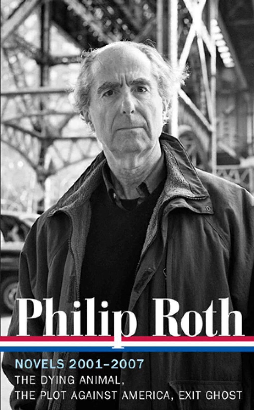 Philip Roth: Novels 2001-2007 (LOA #236) by Philip Roth - ISBN: 9781598531985