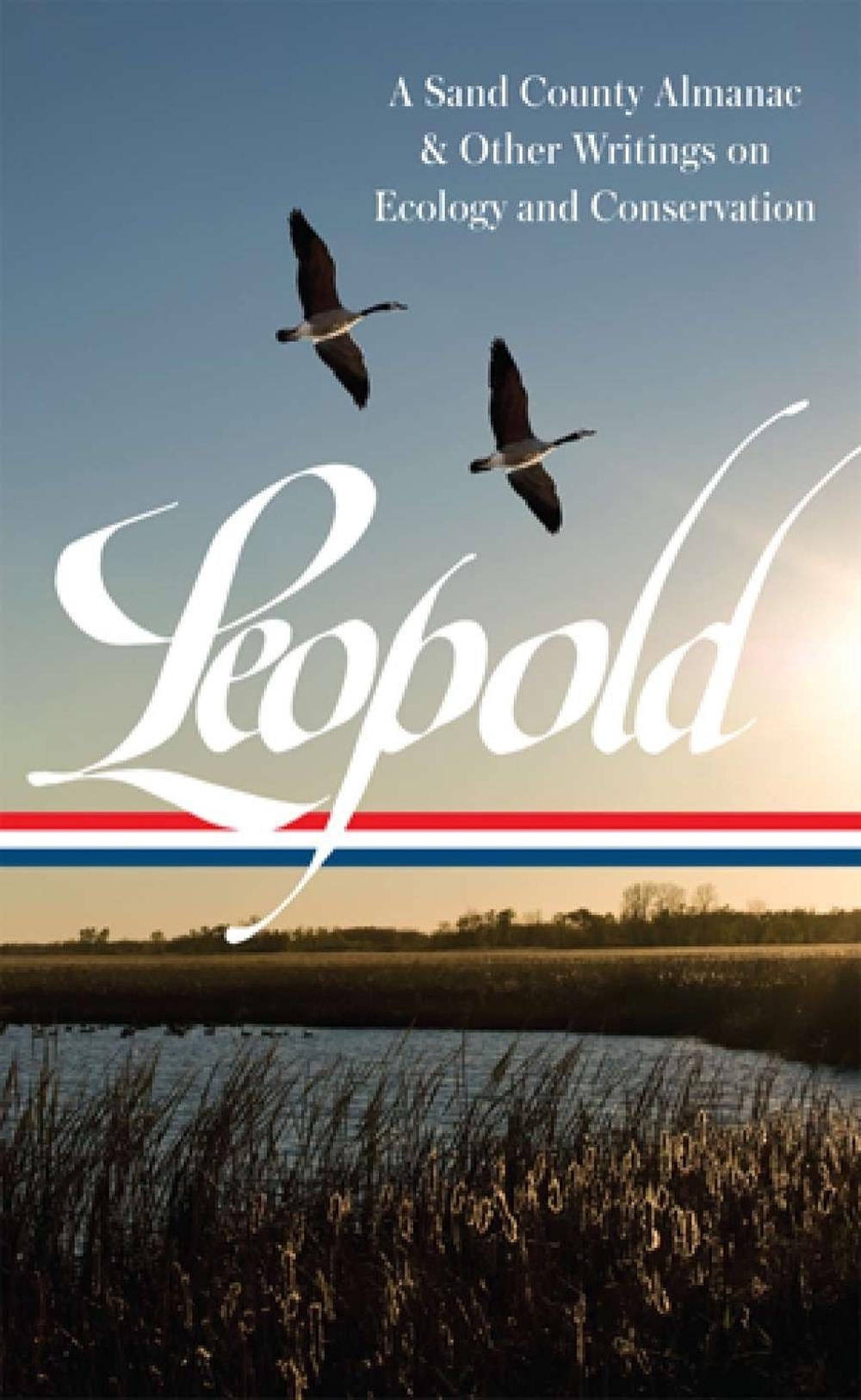 Aldo Leopold: A Sand County Almanac & Other Writings on Conservation and Ecology (LOA #238) by Aldo Leopold - ISBN: 9781598532067