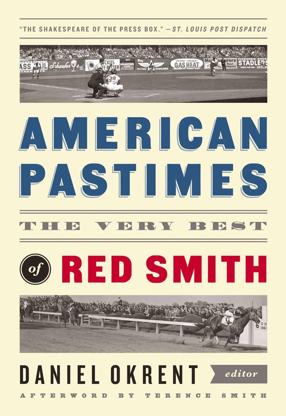 American Pastimes: The Very Best of Red Smith by Red Smith - ISBN: 9781598532173