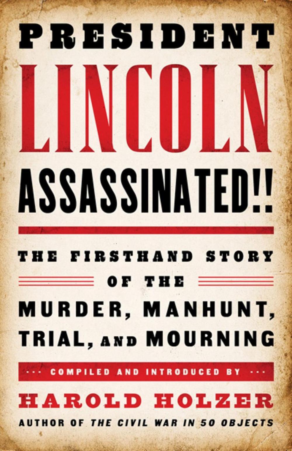 President Lincoln Assassinated!! by Harold Holzer - ISBN: 9781598533736