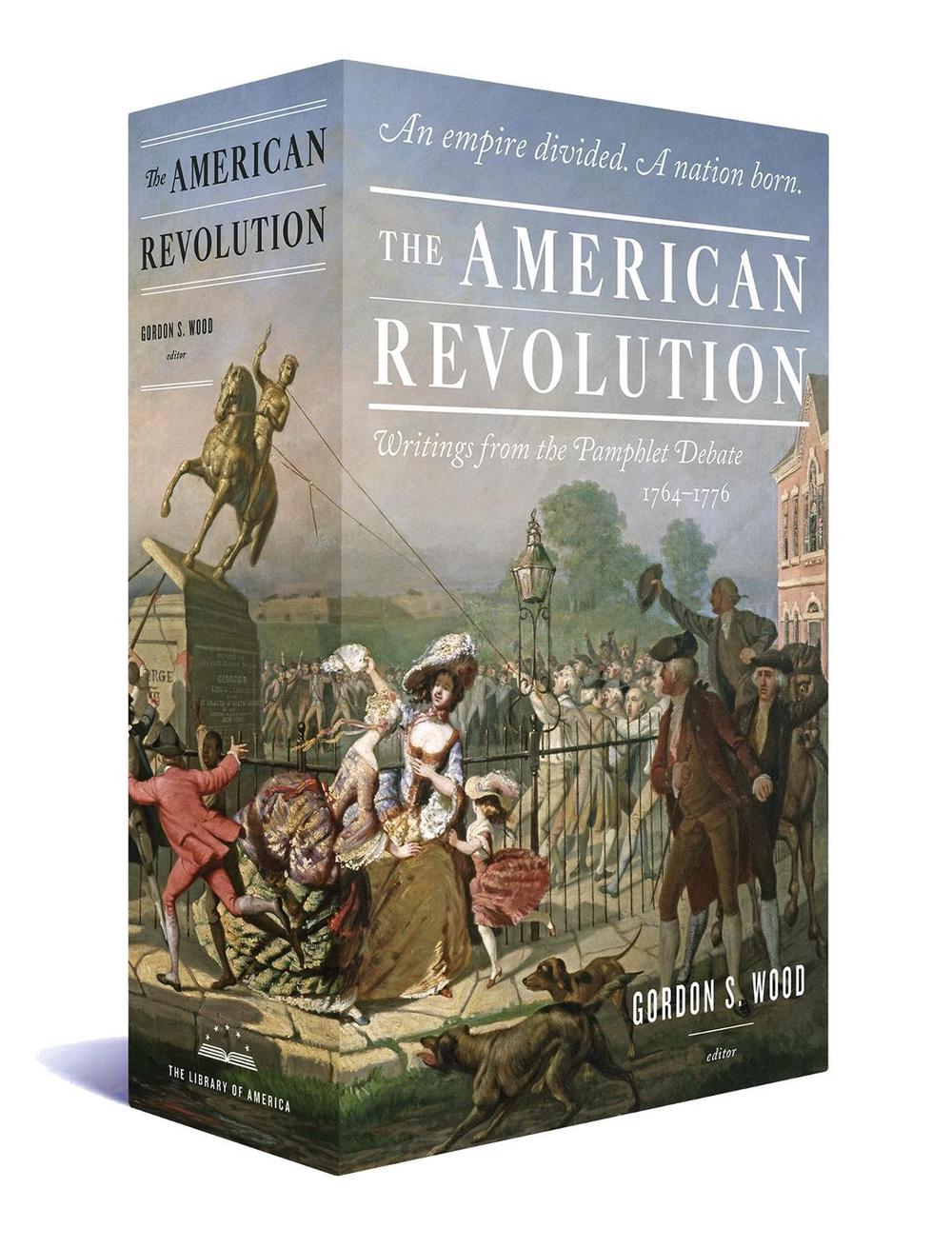 The American Revolution: Writings from the Pamphlet Debate 1764-1776 by Gordon S. Wood - ISBN: 9781598534108