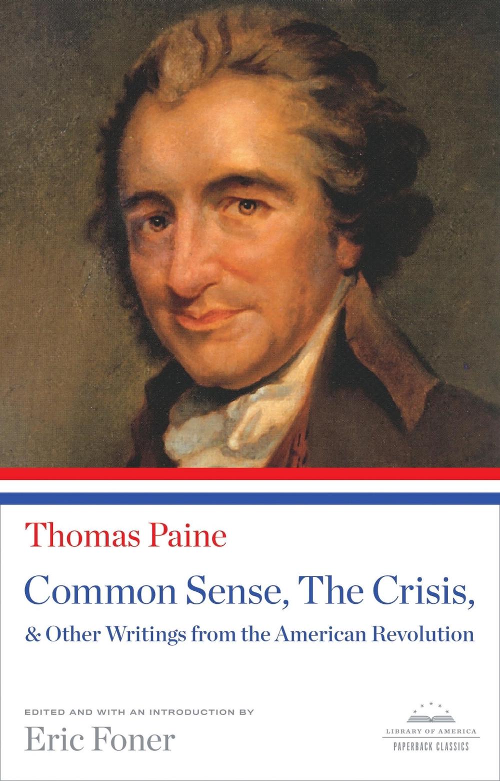 Common Sense, The Crisis, & Other Writings from the American Revolution, 9781598534337