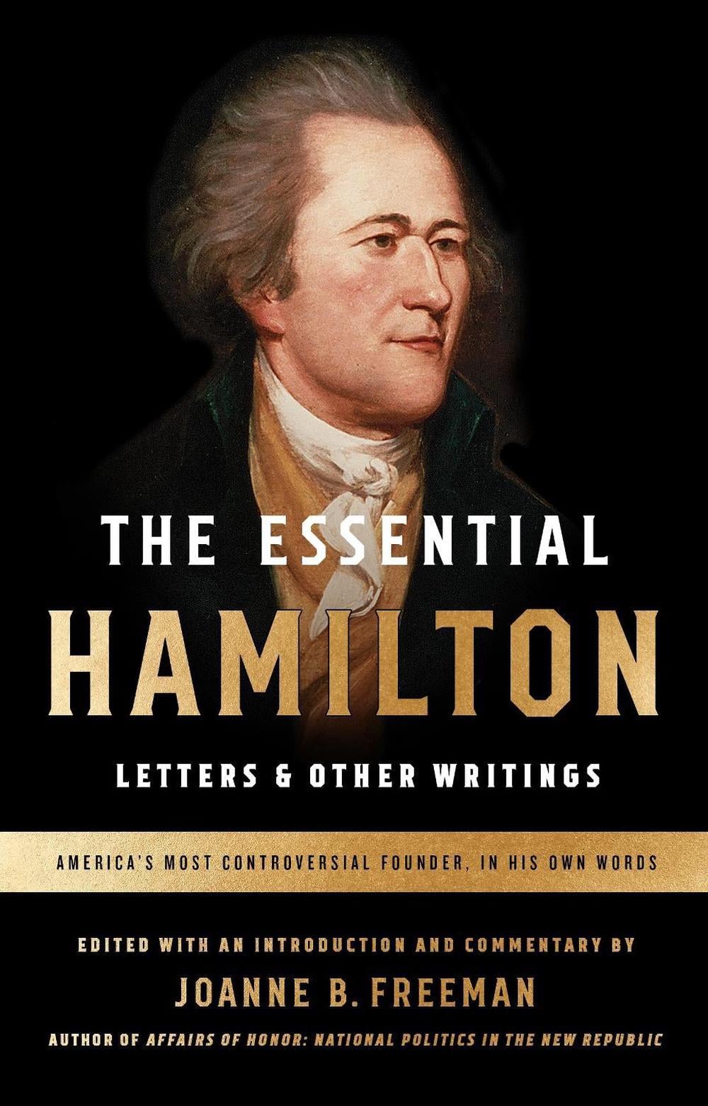 The Essential Hamilton: Letters & Other Writings by Alexander Hamilton - ISBN: 9781598535365