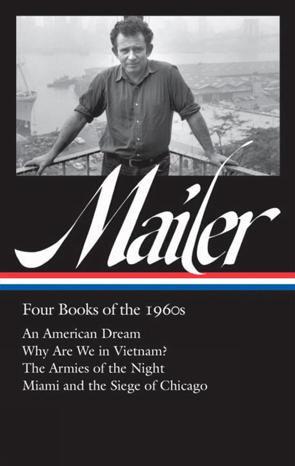 Norman Mailer: Four Books of the 1960s (LOA #305) by Norman Mailer - ISBN: 9781598535587