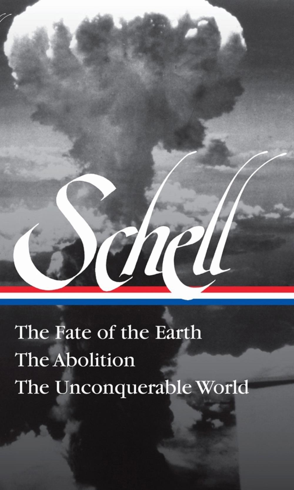 Jonathan Schell The Fate of the Earth, The Abolition, The Unconquerable Worl by Jonathan Schell - ISBN: 9781598536584