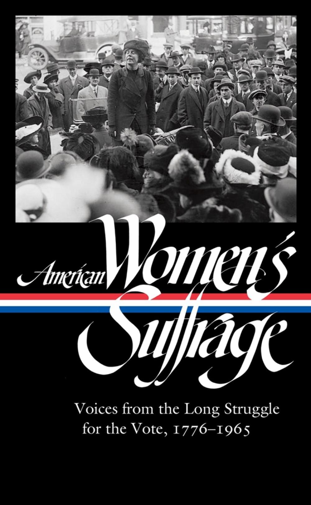 American Women's Suffrage: Voices from the Long Struggle for the Vote by Susan Ware - ISBN: 9781598536645