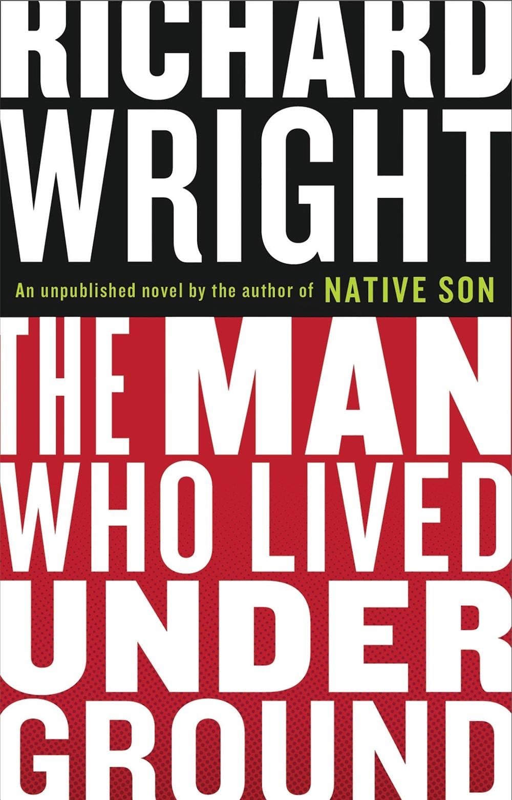 The Man Who Lived Underground by Richard Wright - ISBN: 9781598536768