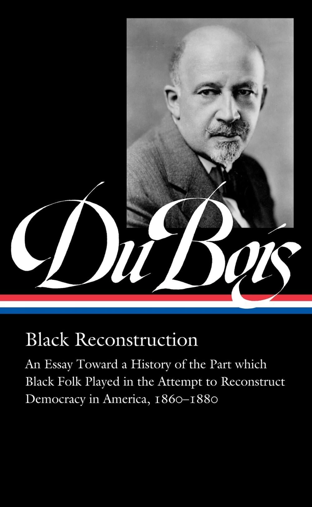 W.E.B. Du Bois: Black Reconstruction (LOA #350) by W.E.B. Du Bois - ISBN: 9781598537031