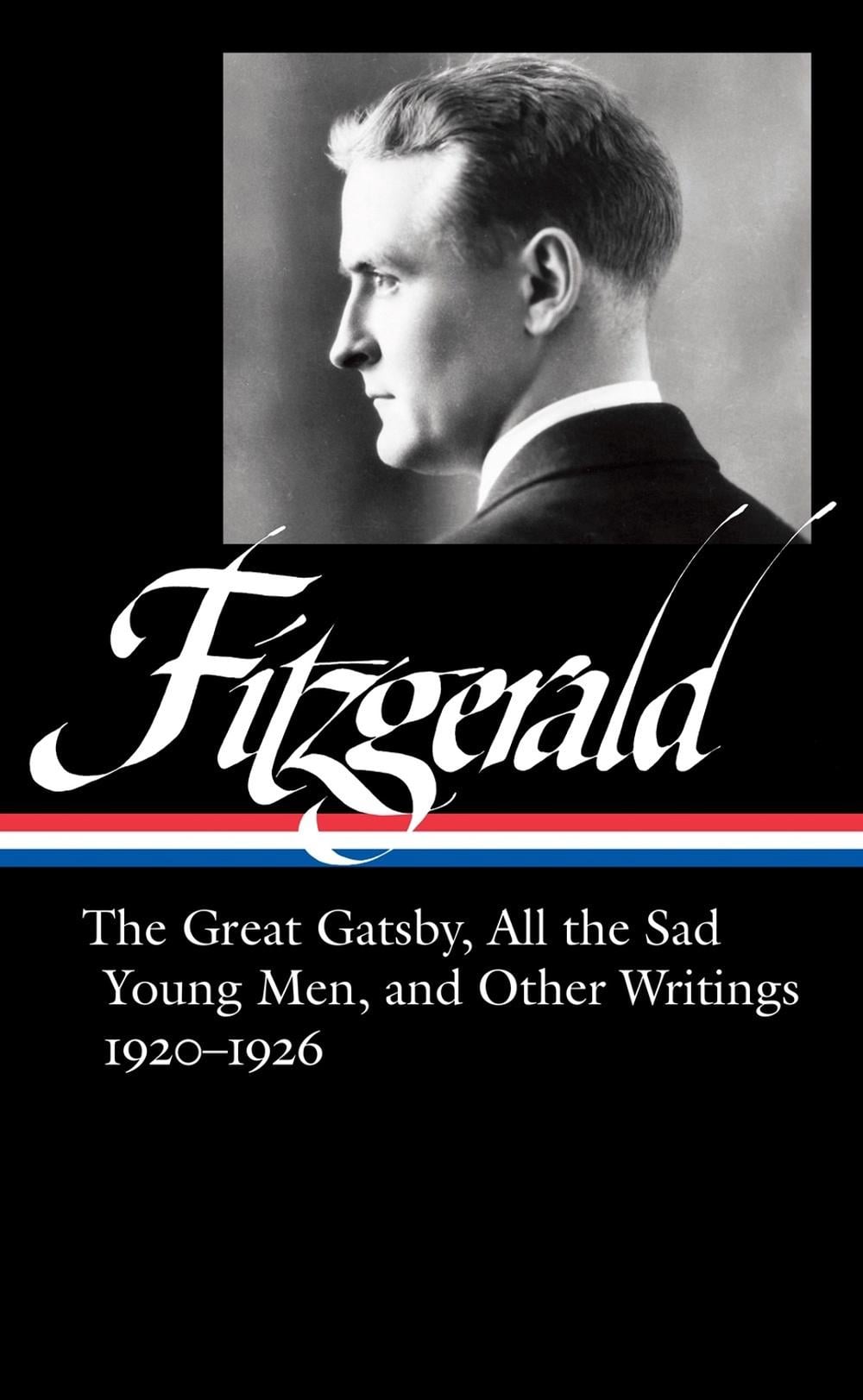 F. Scott Fitzgerald: The Great Gatsby, All the Sad Young Men & Other Writings 1920-26 by James Scott West III - ISBN: 9781598537147