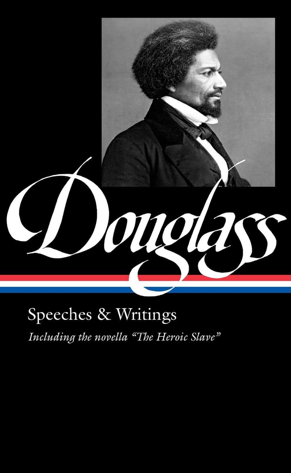 Frederick Douglass: Speeches & Writings (LOA #358) by Frederick Douglass - ISBN: 9781598537222