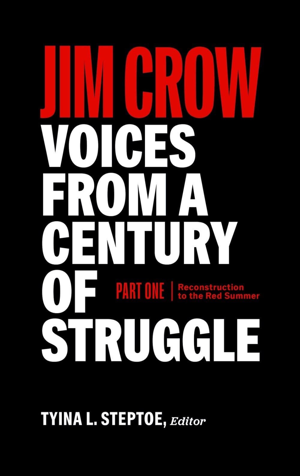 Jim Crow: Voices from a Century of Struggle Part 1 (LOA #376) by Tyina L. Steptoe - ISBN: 9781598537666