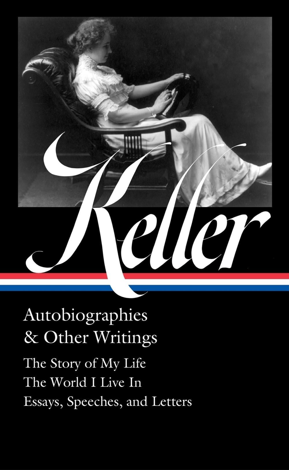Helen Keller: Autobiographies & Other Writings (LOA #378) by Helen Keller - ISBN: 9781598537727