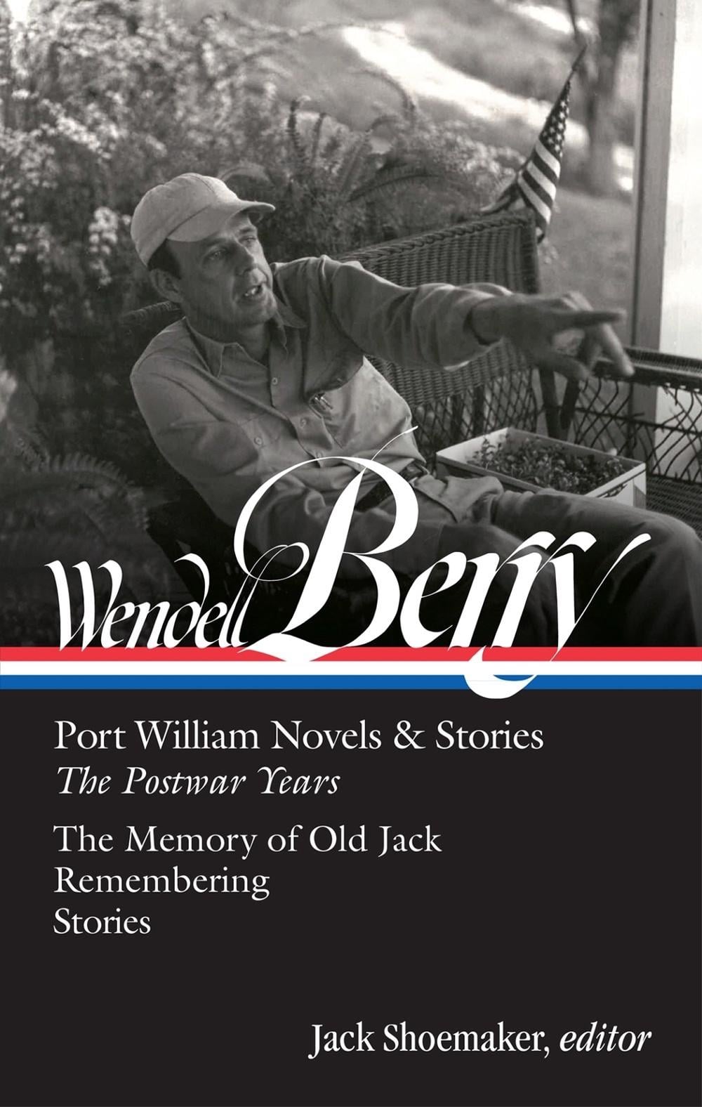Wendell Berry: Port William Novels & Stories: The Postwar Years (LOA #381) by Wendell Berry - ISBN: 9781598537765