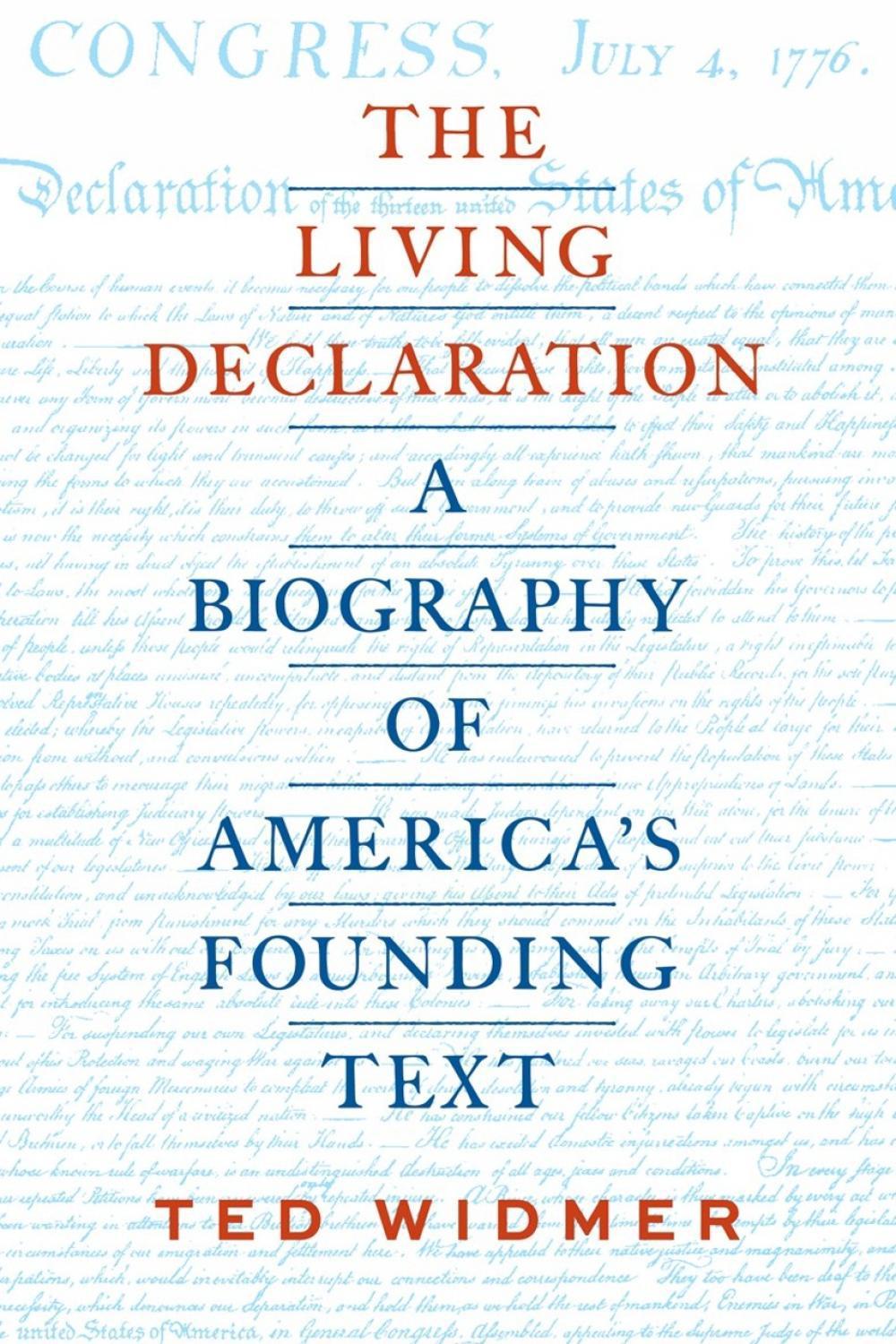 The Living Declaration: A Biography of America's Founding Text by Ted Widmer - ISBN: 9781598538441