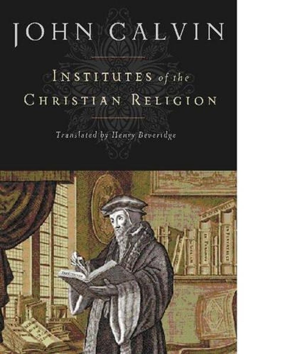Institutes of the Christian Religion by John Calvin - ISBN: 9781598561685