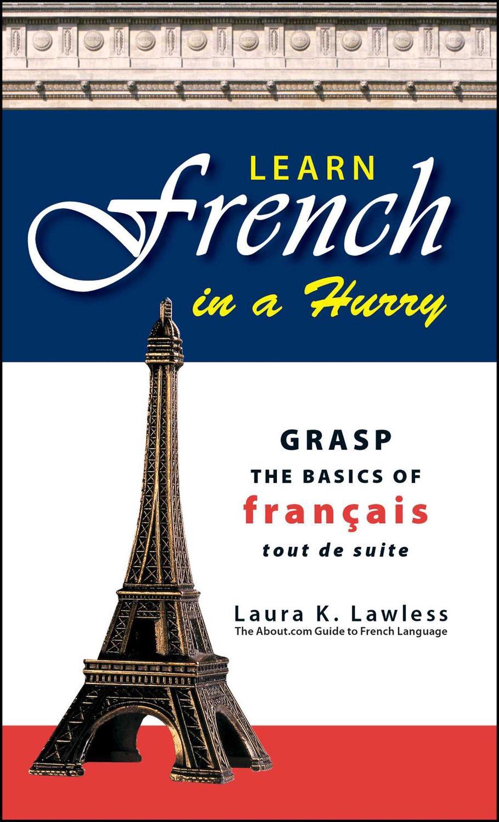 Learn French In A Hurry by Laura K. Lawless - ISBN: 9781598692891
