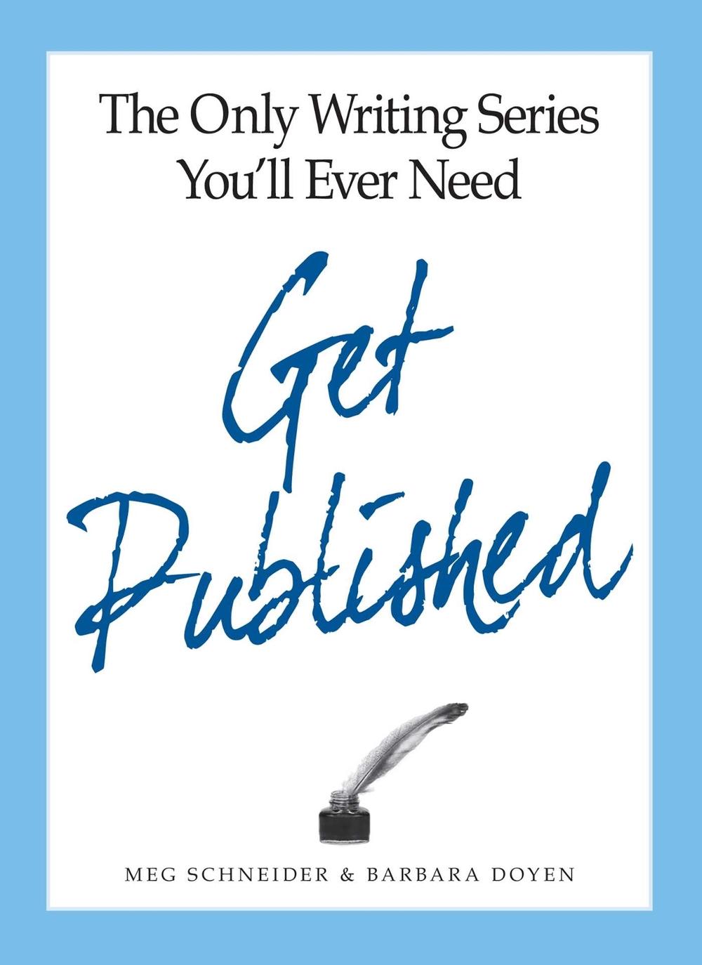 The Only Writing Series You'll Ever Need Get Published by Meg Schneider - ISBN: 9781598696875