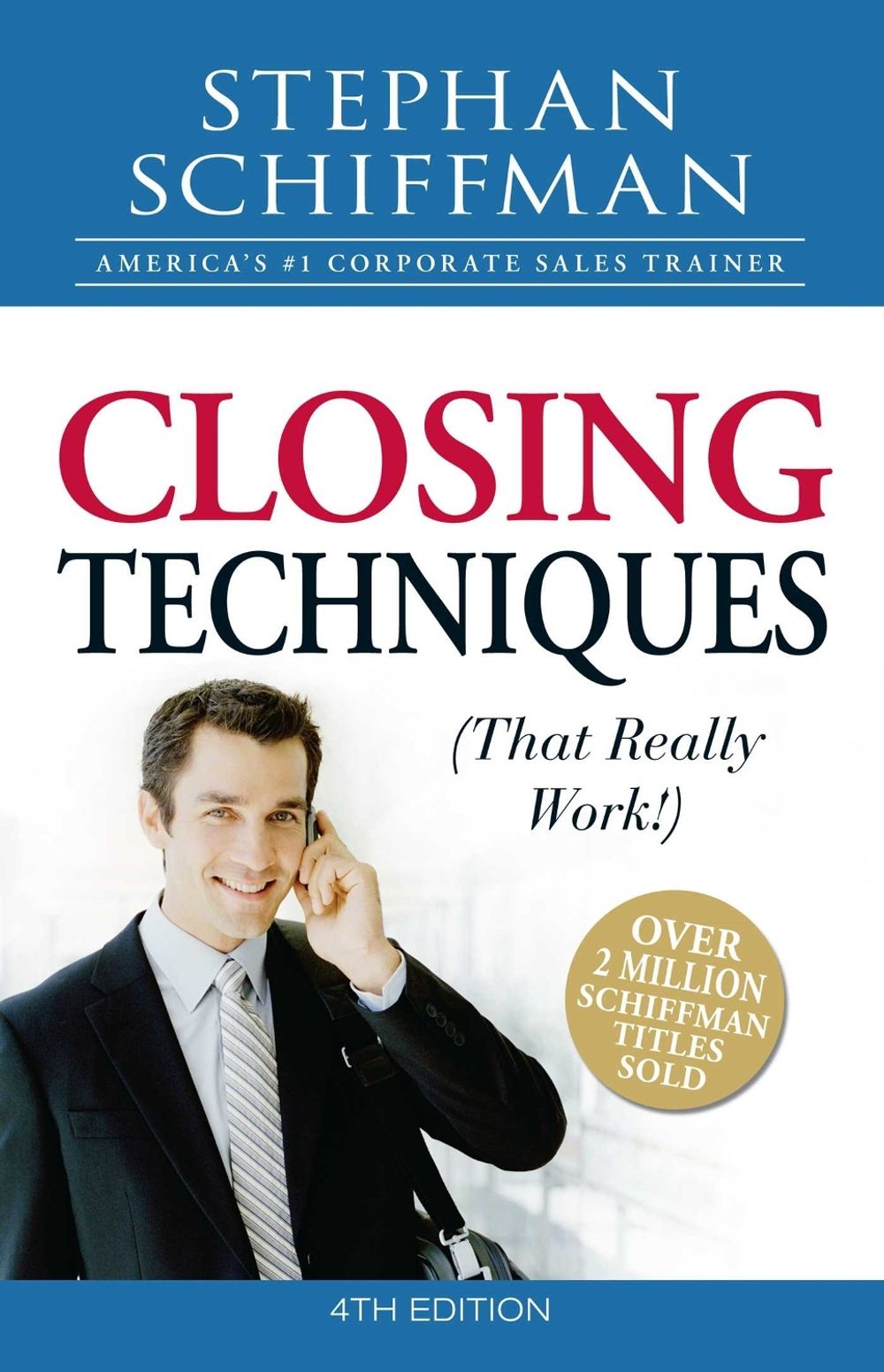 Closing Techniques (That Really Work!) by Stephan Schiffman - ISBN: 9781598698206