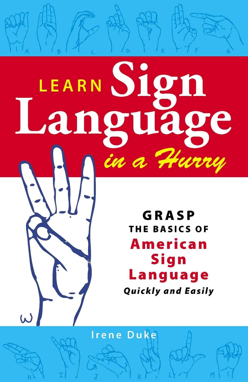 Learn Sign Language in a Hurry, 9781598698688
