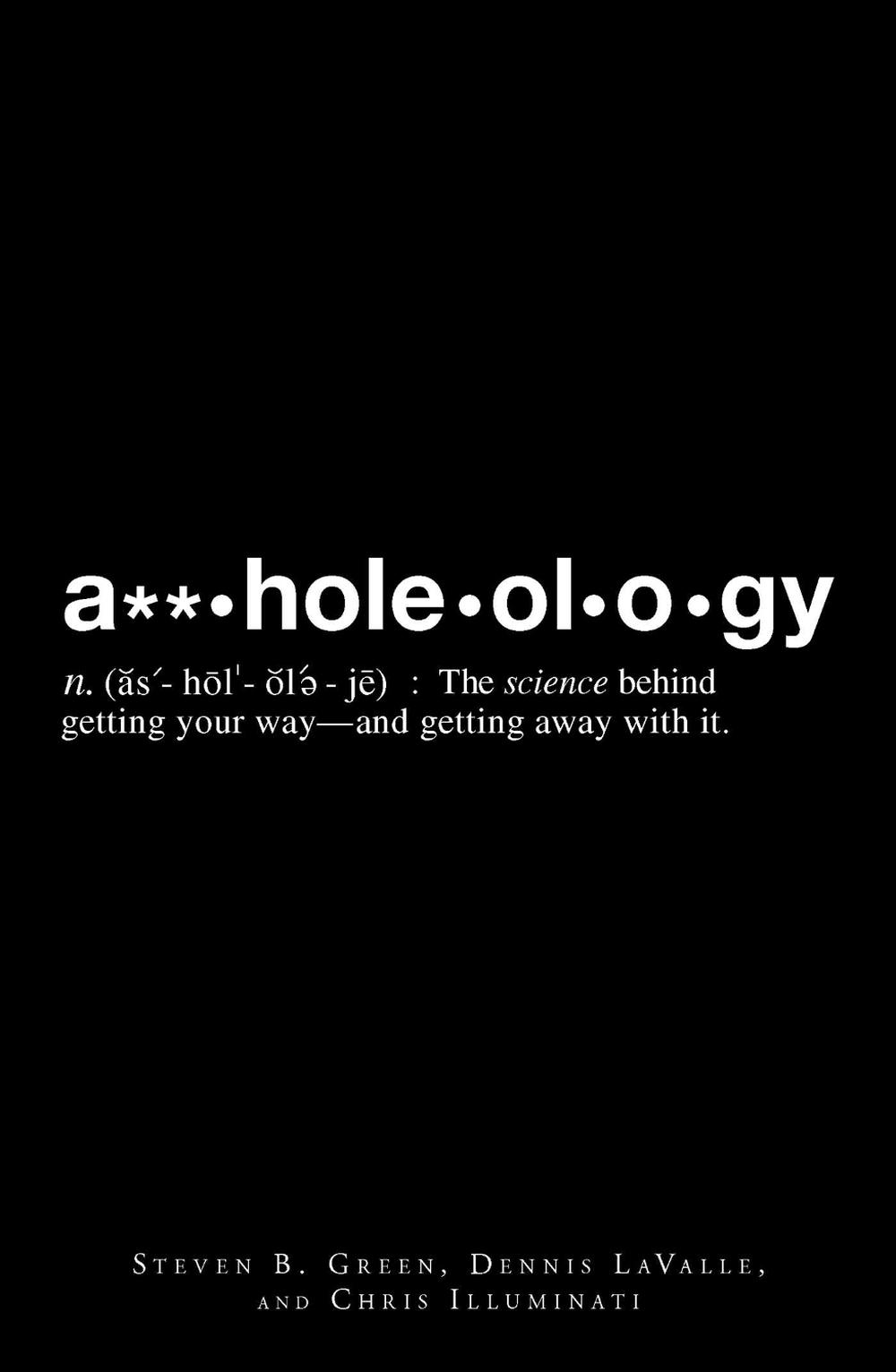 A**holeology by Dennis Lavalle - ISBN: 9781598699104