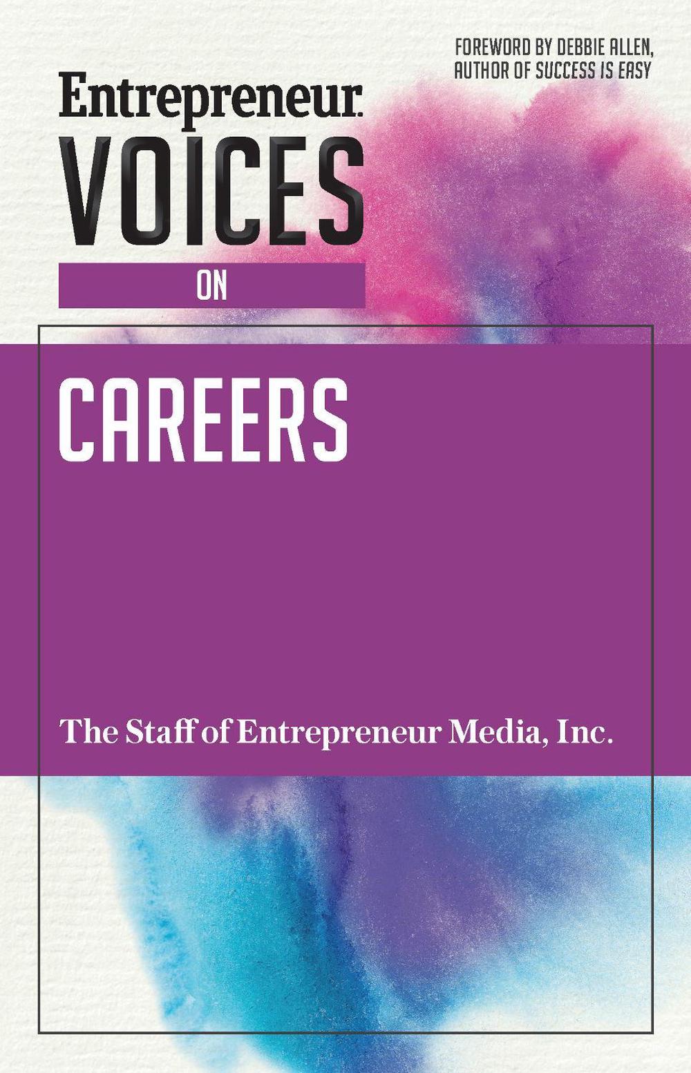 Entrepreneur Voices on Careers by The Staff of Entrepreneur Media - ISBN: 9781599186597