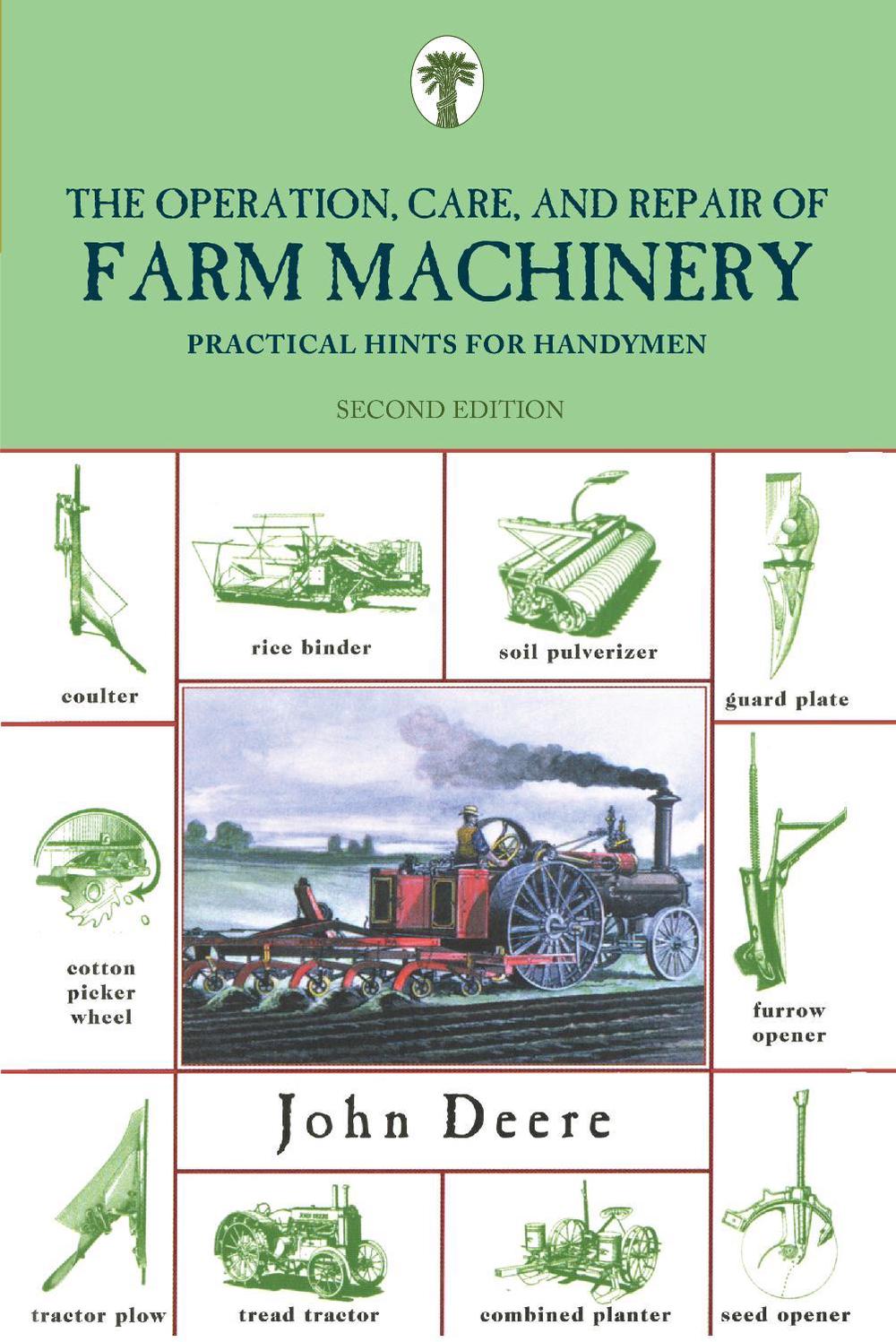 Operation, Care, and Repair of Farm Machinery, 9781599214610