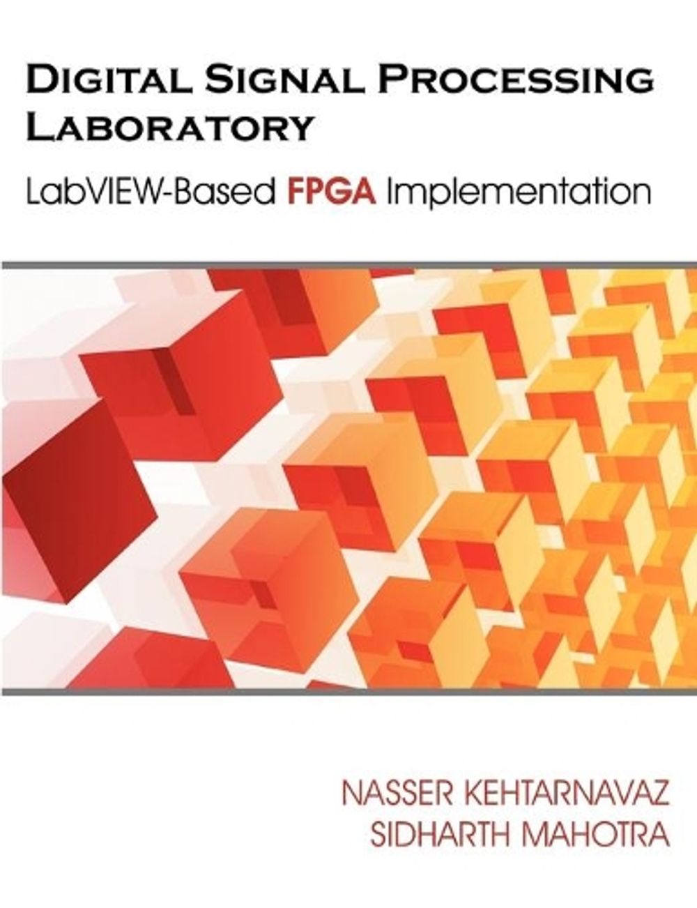 Digital Signal Processing Laboratory by Nasser Kehtarnavaz - ISBN: 9781599425504