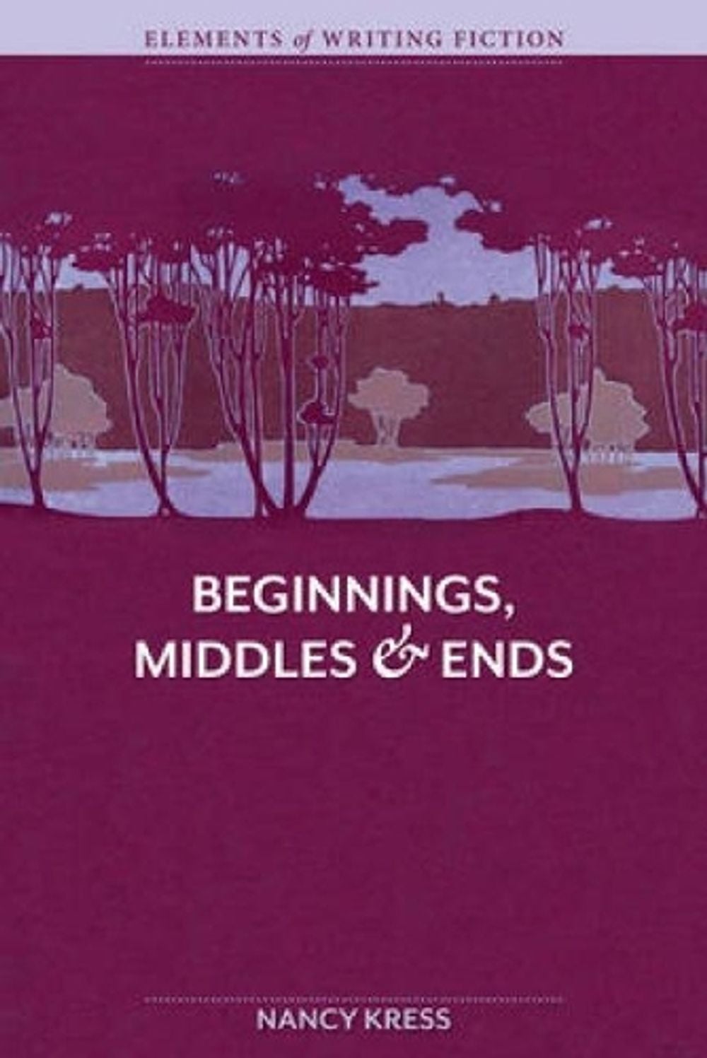 Elements of Fiction Writing Beginnings, Middles and Ends by Nancy Kress - ISBN: 9781599632193