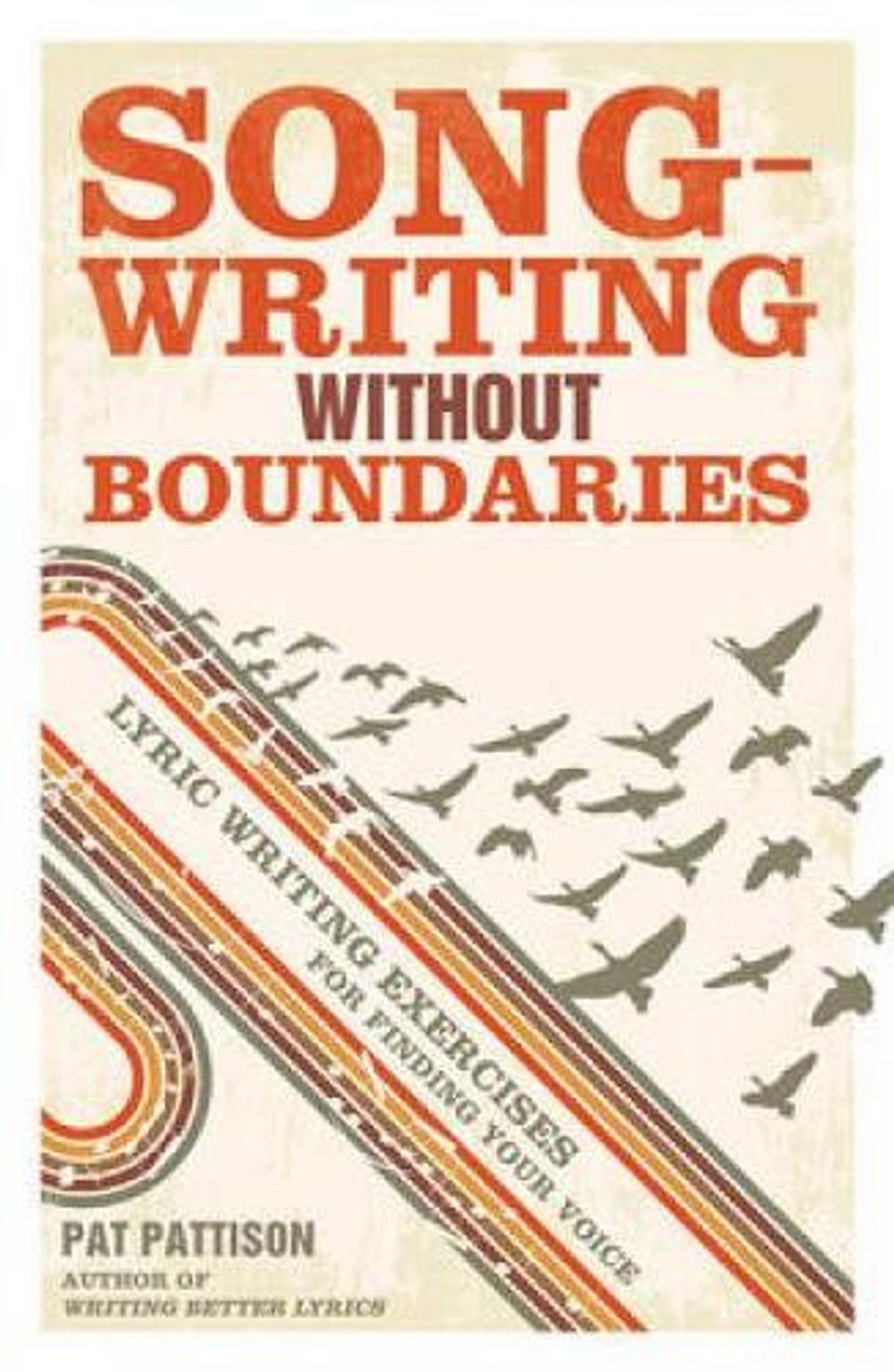 Songwriting without Boundaries by Pat Pattison - ISBN: 9781599632971