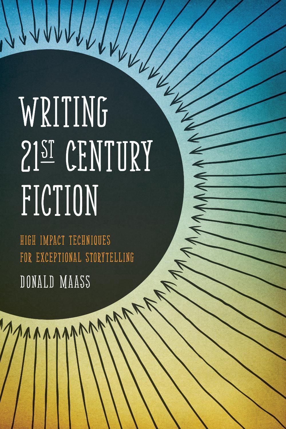 Writing 21st Century Fiction by Donald Maass - ISBN: 9781599634005