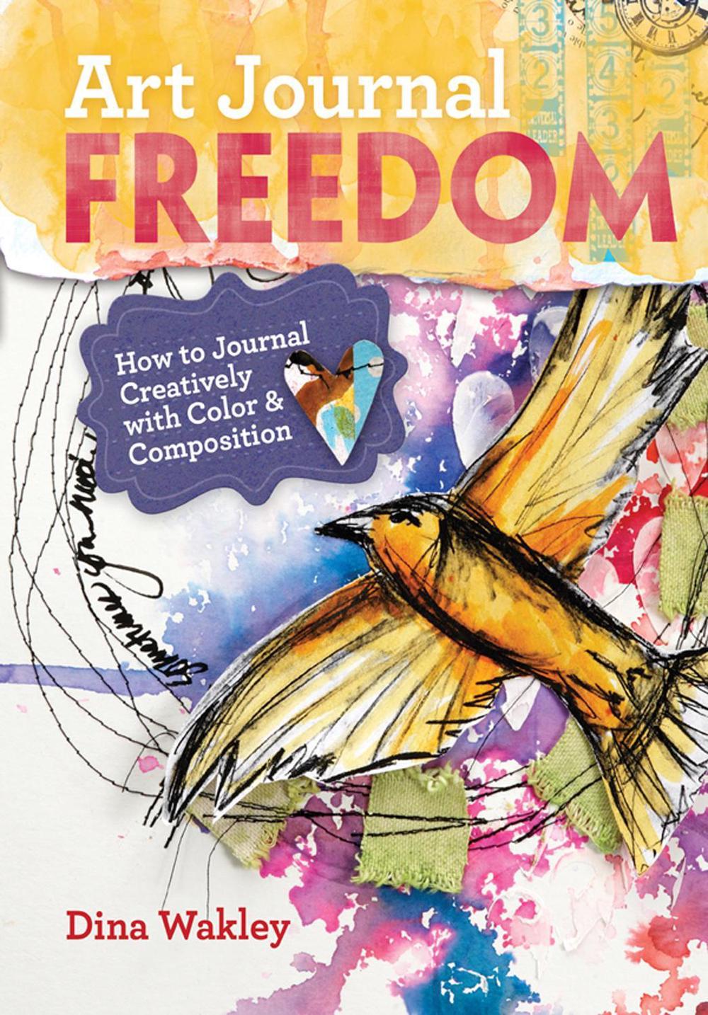 Art Journal Freedom by Dina Wakely - ISBN: 9781599636153