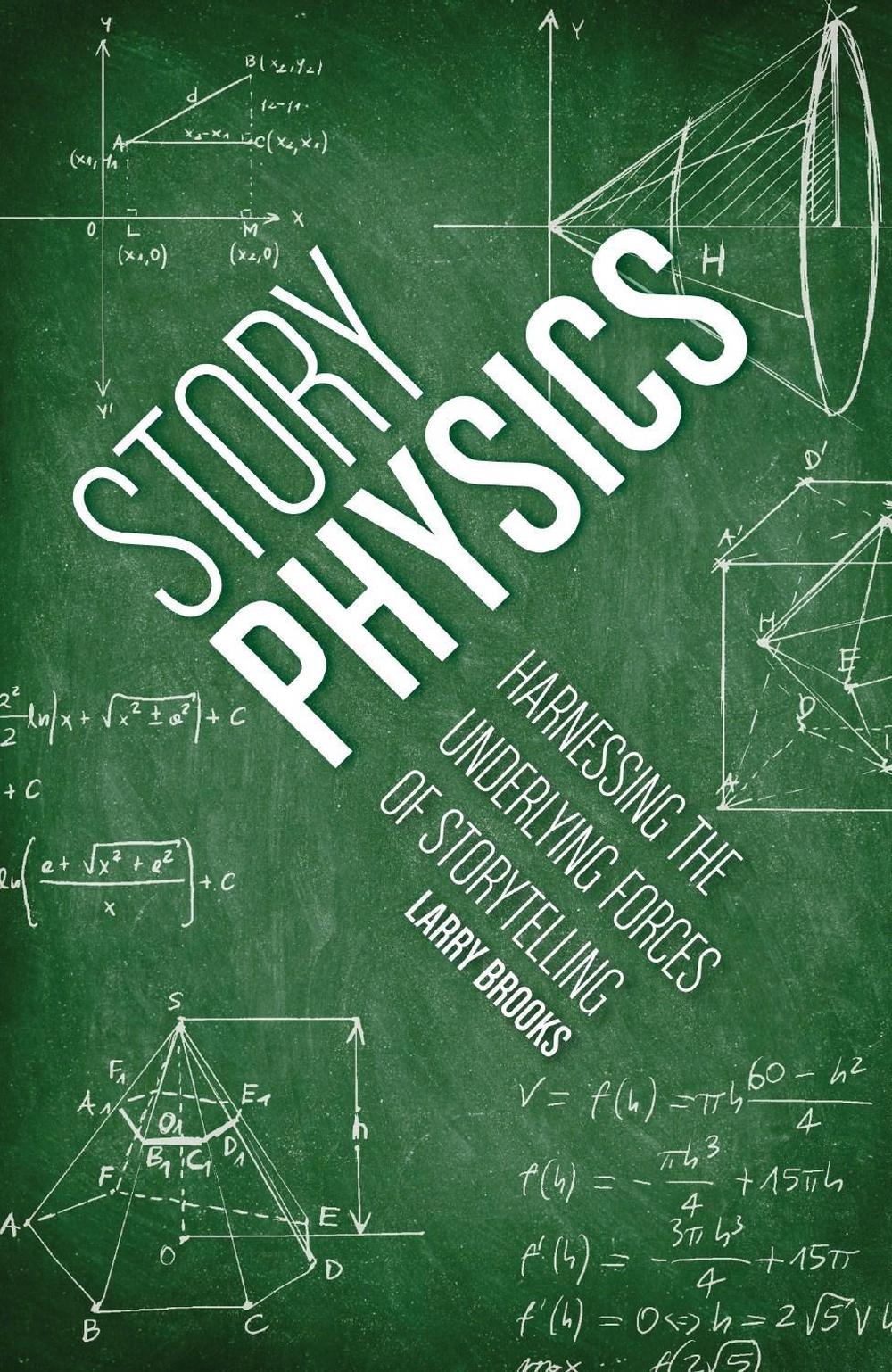 Story Physics by Larry Brooks - ISBN: 9781599636894